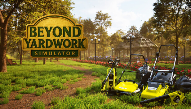 Beyond Yardwork Simulator key art showing the game logo beside a push mower, string trimmer, and pressure washer in an overgrown front lawn.